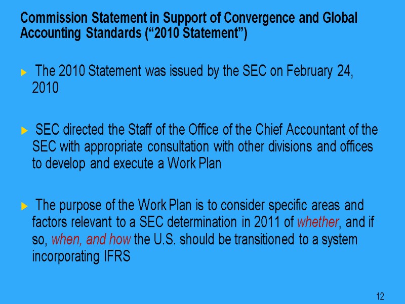 Commission Statement in Support of Convergence and Global Accounting Standards (“2010 Statement”)  The